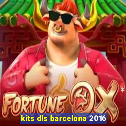 kits dls barcelona 2016